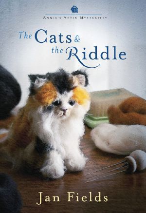 [Annie's Attic Mysteries 23] • The Cats & the Riddle